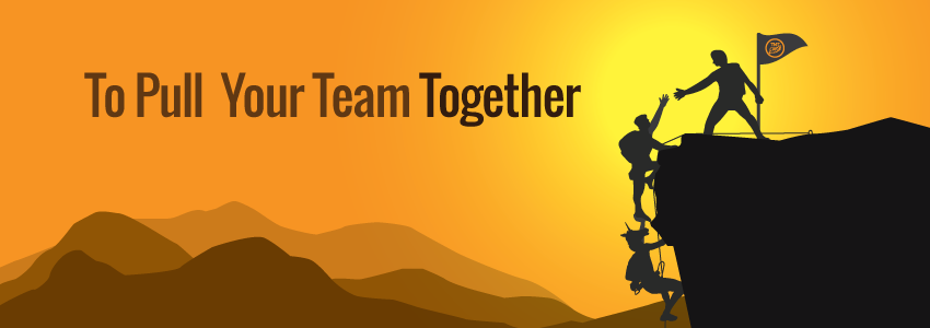  Pull Your Team Together